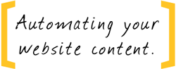 Automating your website content. CMS Statement - Automating your website...